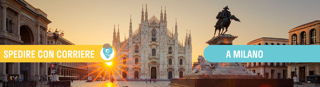 Trova corrieri per spedire da Milano in modo conveniente