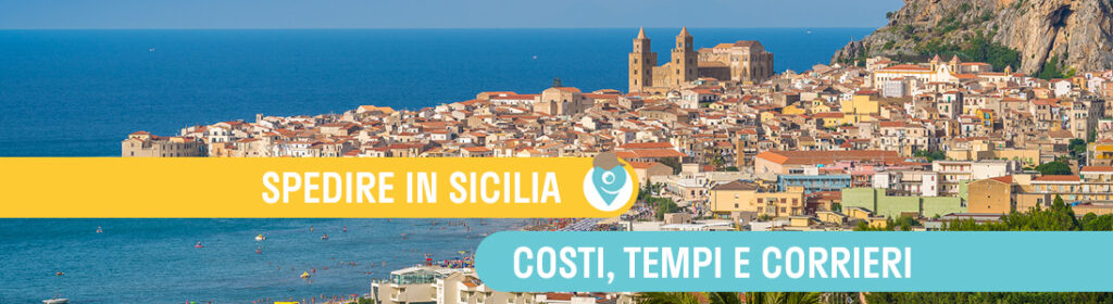 Spedire in Sicilia: costi, tempi e corrieri consigliati