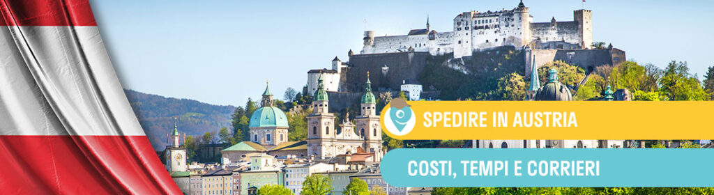Spedire in Austria: costi, tempi e corrieri