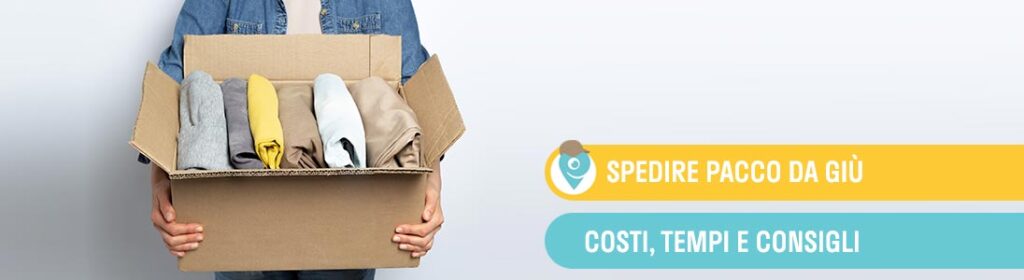Pacco da giù: costi, tempi e consigli per la spedizione